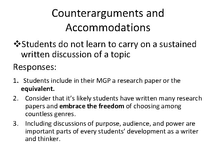 Counterarguments and Accommodations v. Students do not learn to carry on a sustained written