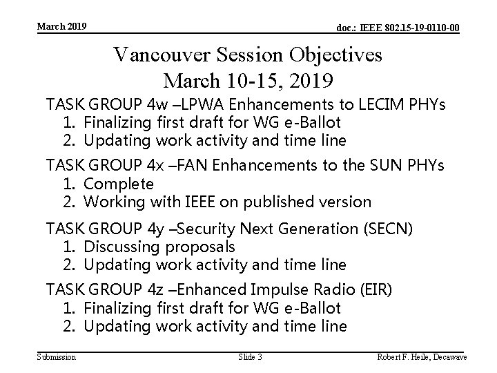 March 2019 doc. : IEEE 802. 15 -19 -0110 -00 Vancouver Session Objectives March