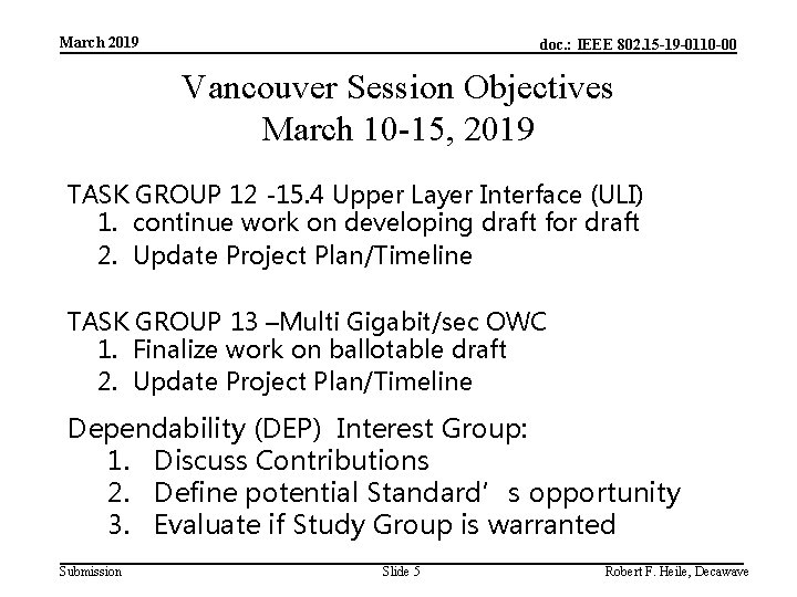 March 2019 doc. : IEEE 802. 15 -19 -0110 -00 Vancouver Session Objectives March