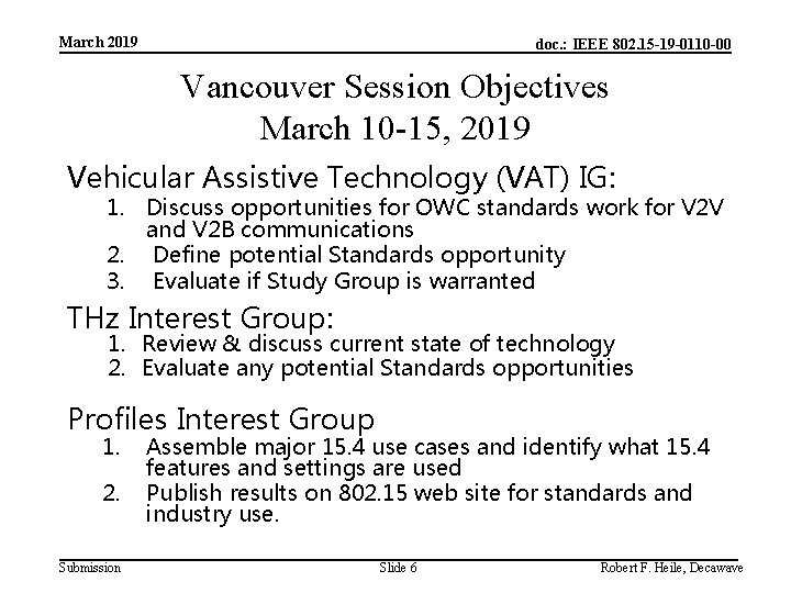 March 2019 doc. : IEEE 802. 15 -19 -0110 -00 Vancouver Session Objectives March