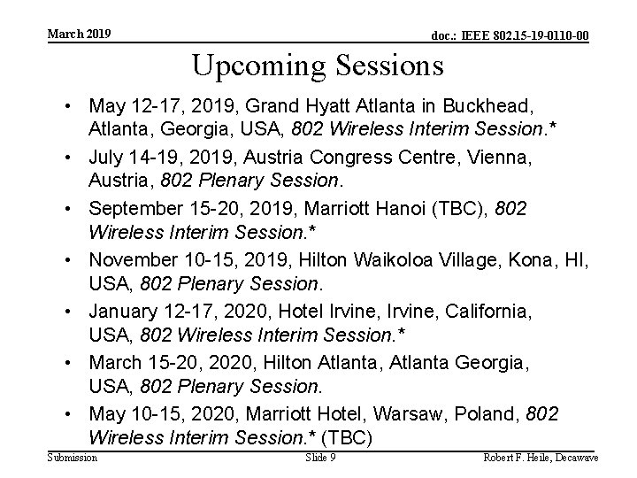 March 2019 doc. : IEEE 802. 15 -19 -0110 -00 Upcoming Sessions • May