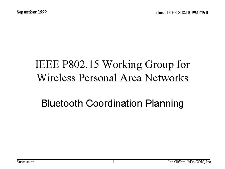 September 1999 doc. : IEEE 802. 15 -99/079 r 0 IEEE P 802. 15