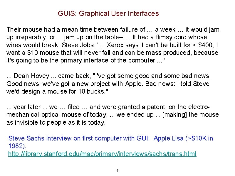 GUIS: Graphical User Interfaces Their mouse had a mean time between failure of …