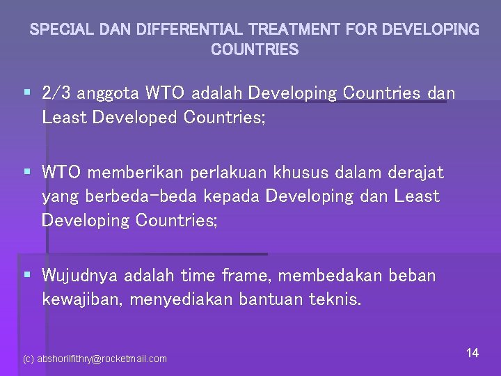 SPECIAL DAN DIFFERENTIAL TREATMENT FOR DEVELOPING COUNTRIES § 2/3 anggota WTO adalah Developing Countries