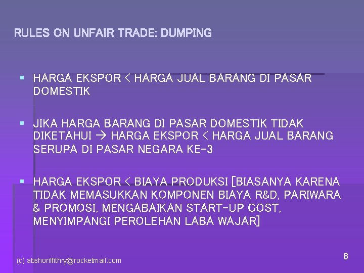 RULES ON UNFAIR TRADE: DUMPING § HARGA EKSPOR < HARGA JUAL BARANG DI PASAR