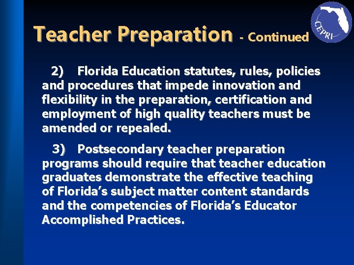 Teacher Preparation - Continued 2) Florida Education statutes, rules, policies and procedures that impede
