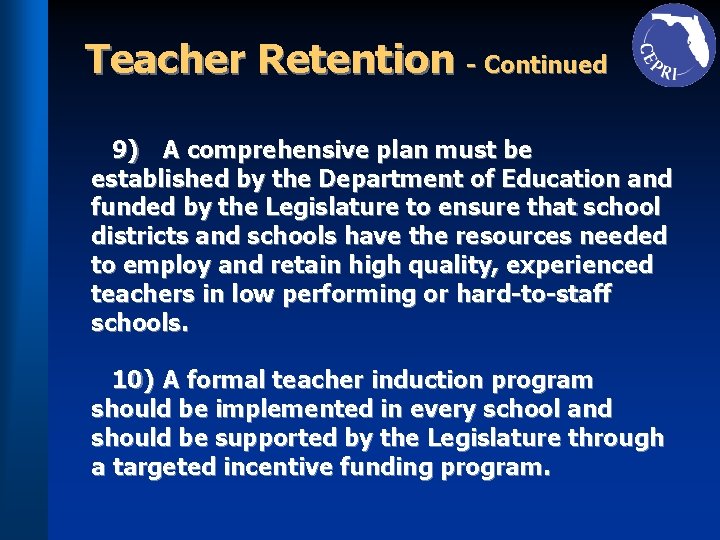 Teacher Retention - Continued 9) A comprehensive plan must be established by the Department