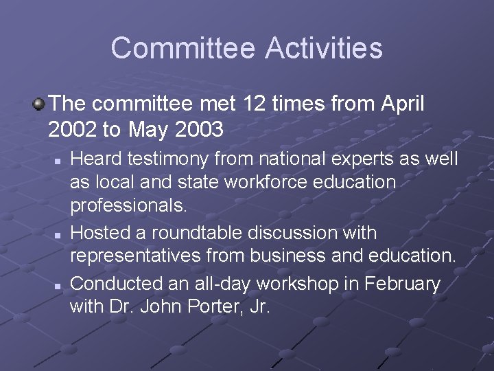 Committee Activities The committee met 12 times from April 2002 to May 2003 n