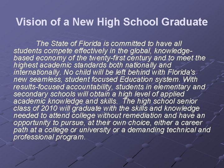 Vision of a New High School Graduate The State of Florida is committed to