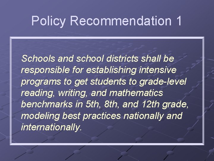 Policy Recommendation 1 Schools and school districts shall be responsible for establishing intensive programs