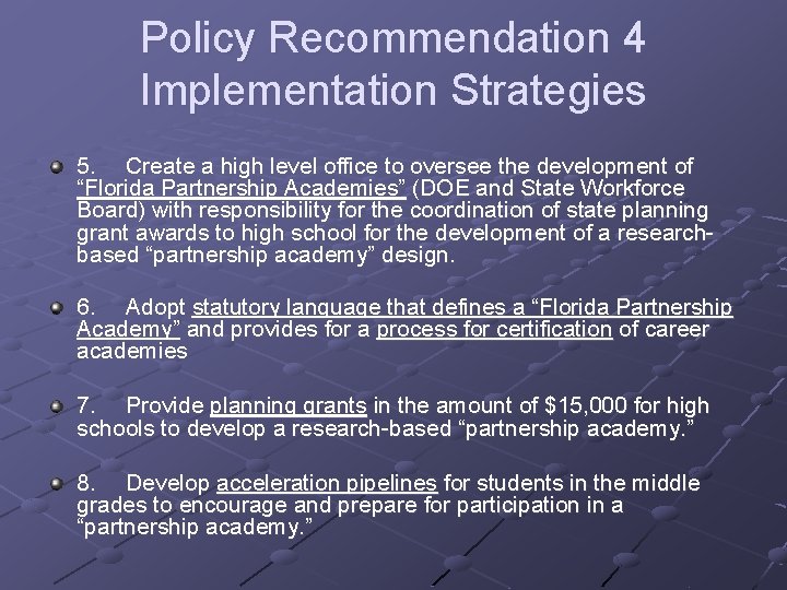 Policy Recommendation 4 Implementation Strategies 5. Create a high level office to oversee the