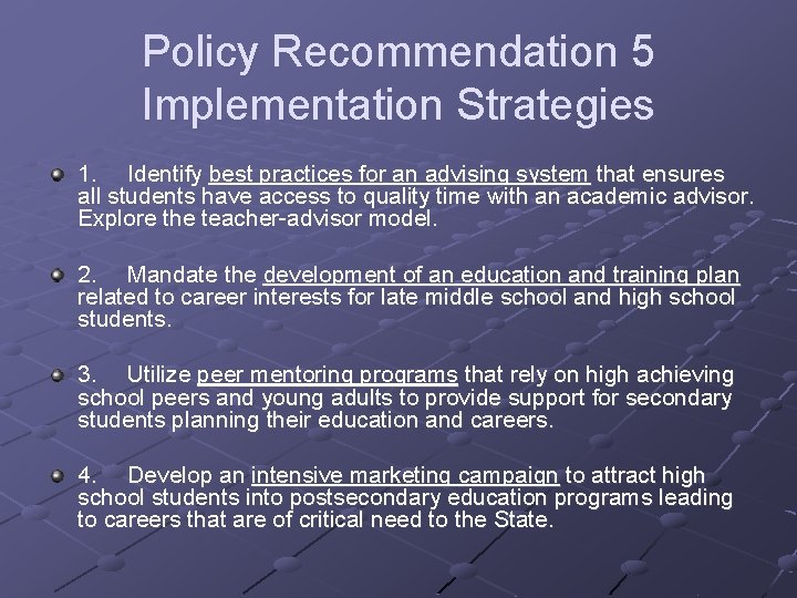 Policy Recommendation 5 Implementation Strategies 1. Identify best practices for an advising system that