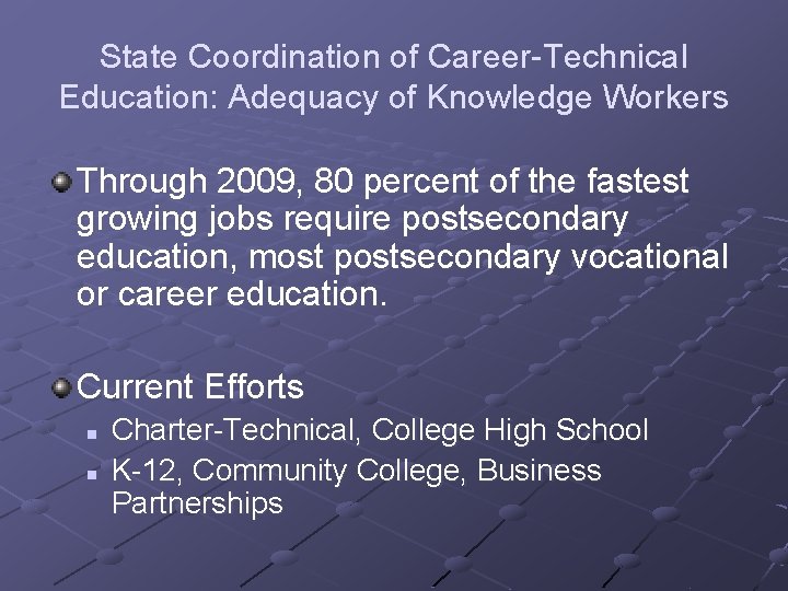 State Coordination of Career-Technical Education: Adequacy of Knowledge Workers Through 2009, 80 percent of