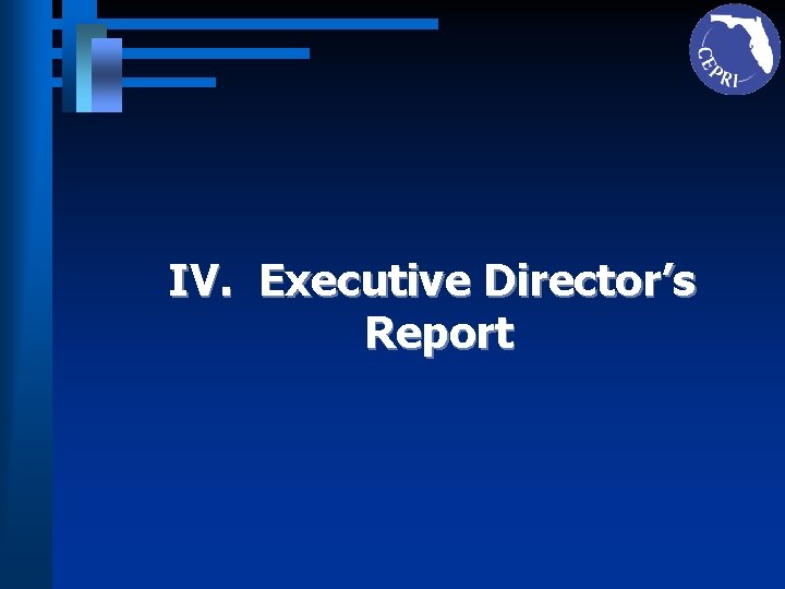 IV. Executive Director’s Report 