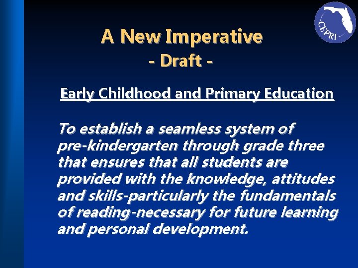 A New Imperative - Draft Early Childhood and Primary Education To establish a seamless