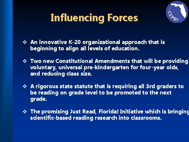 Influencing Forces v An innovative K-20 organizational approach that is beginning to align all