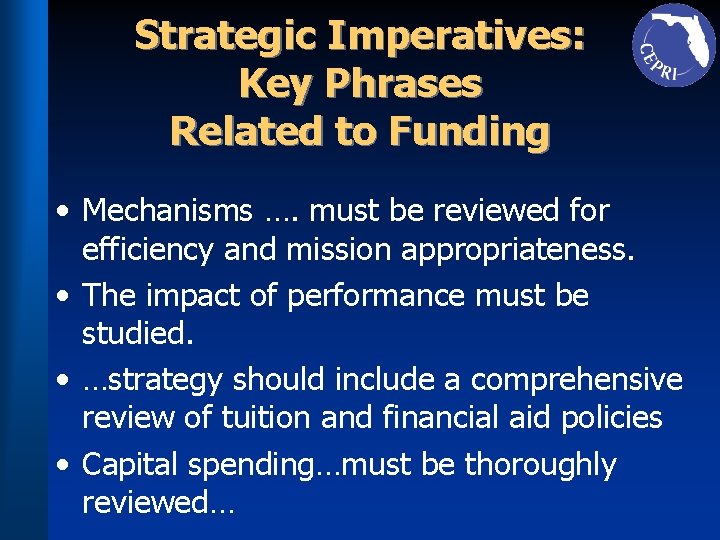 Strategic Imperatives: Key Phrases Related to Funding • Mechanisms …. must be reviewed for