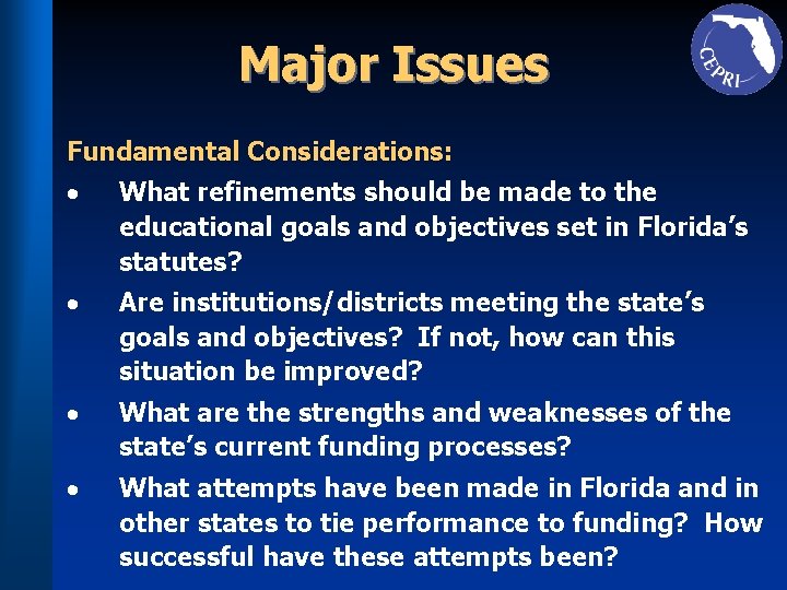 Major Issues Fundamental Considerations: What refinements should be made to the educational goals and