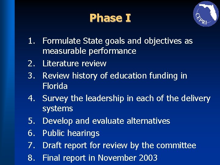 Phase I 1. Formulate State goals and objectives as measurable performance 2. Literature review