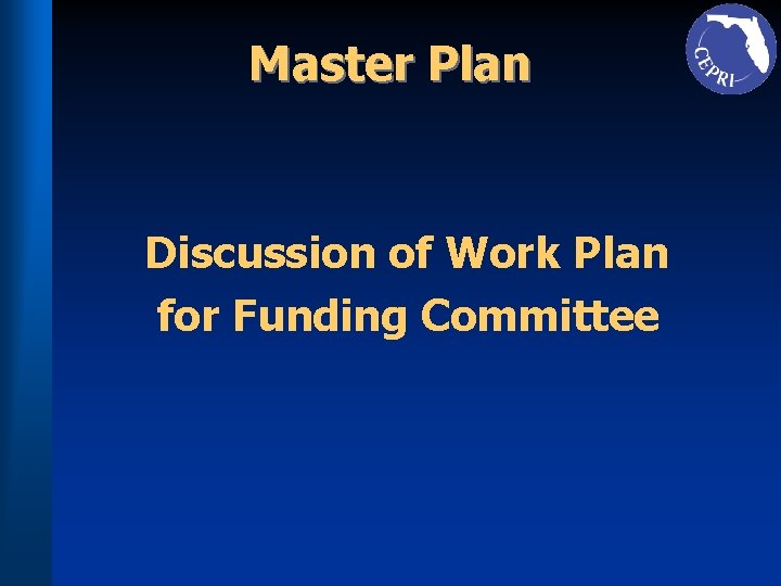 Master Plan Discussion of Work Plan for Funding Committee 