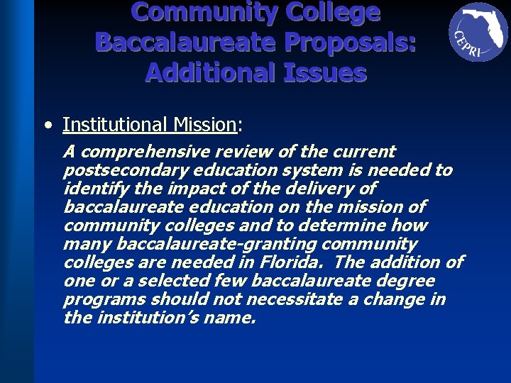 Community College Baccalaureate Proposals: Additional Issues • Institutional Mission: A comprehensive review of the