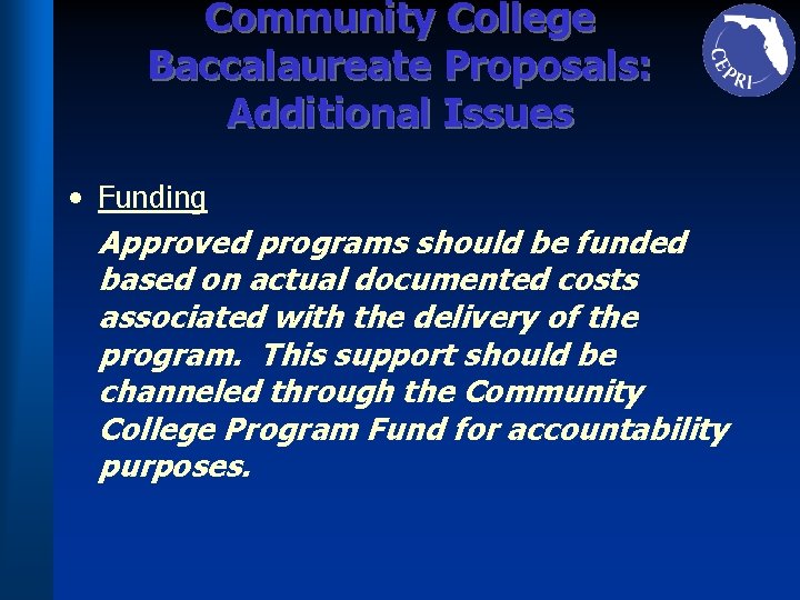 Community College Baccalaureate Proposals: Additional Issues • Funding Approved programs should be funded based