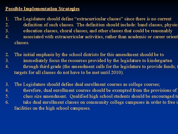 Possible Implementation Strategies 1. 2. 3. 4. The Legislature should define “extracurricular classes” since