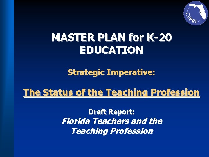 MASTER PLAN for K-20 EDUCATION Strategic Imperative: The Status of the Teaching Profession Draft