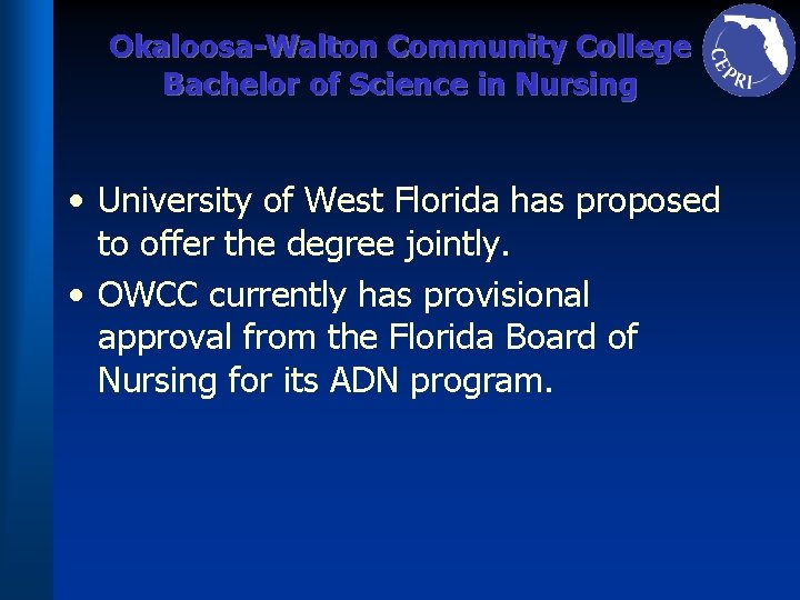 Okaloosa-Walton Community College Bachelor of Science in Nursing • University of West Florida has