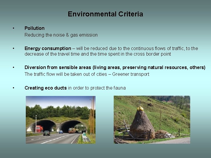 Environmental Criteria • Pollution Reducing the noise & gas emission • Energy consumption –