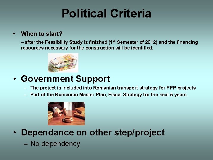 Political Criteria • When to start? – after the Feasibility Study is finished (1