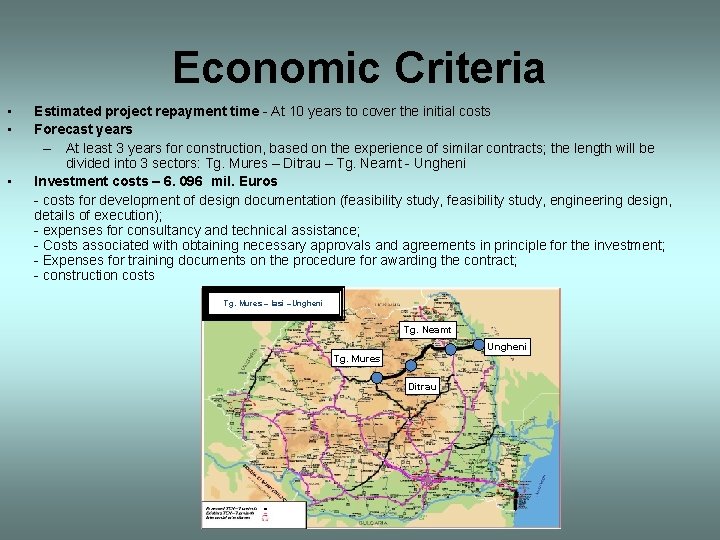 Economic Criteria • • • Estimated project repayment time - At 10 years to