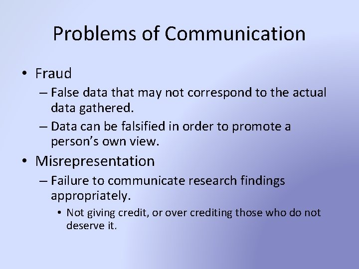 Problems of Communication • Fraud – False data that may not correspond to the