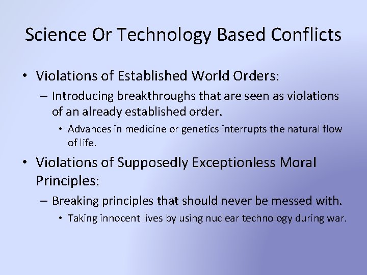 Science Or Technology Based Conflicts • Violations of Established World Orders: – Introducing breakthroughs