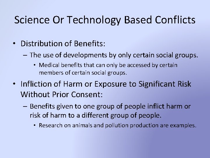 Science Or Technology Based Conflicts • Distribution of Benefits: – The use of developments