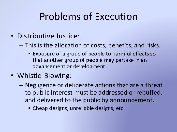 Problems of Execution • Distributive Justice: – This is the allocation of costs, benefits,