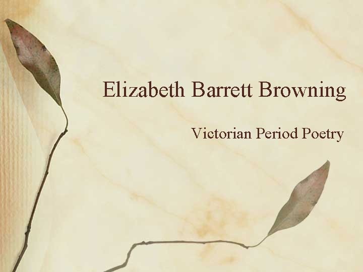 Elizabeth Barrett Browning Victorian Period Poetry 