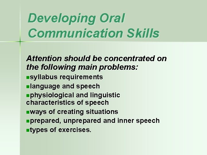 Developing Oral Communication Skills Attention should be concentrated on the following main problems: nsyllabus