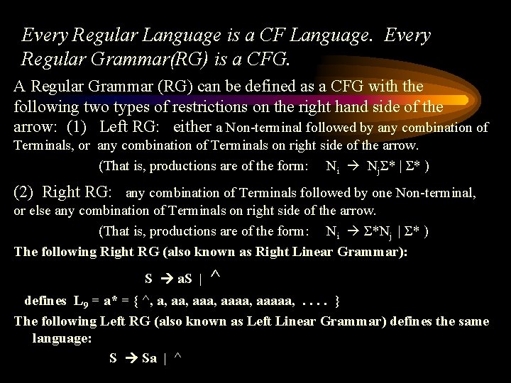 Every Regular Language is a CF Language. Every Regular Grammar(RG) is a CFG. A