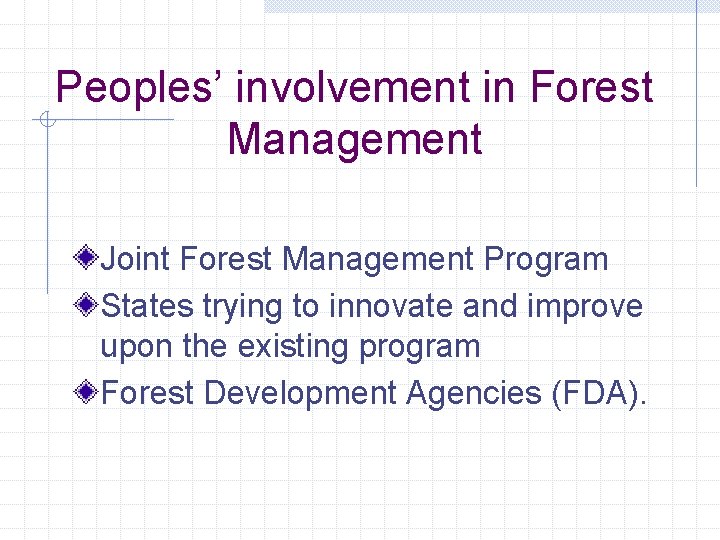 Peoples’ involvement in Forest Management Joint Forest Management Program States trying to innovate and