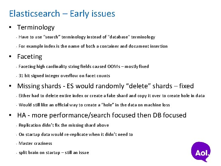 Elasticsearch – Early issues • Terminology • Have to use “search” terminology instead of