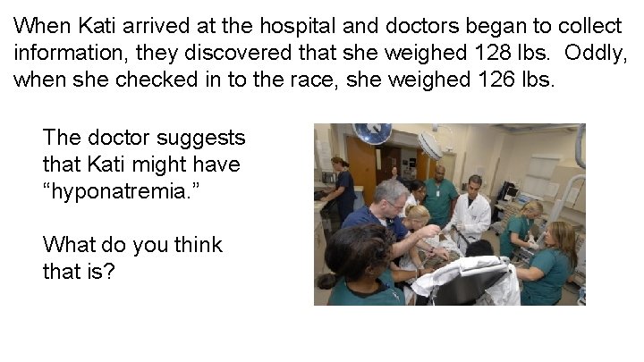 When Kati arrived at the hospital and doctors began to collect information, they discovered When Kati arrived at the hospital and doctors began to collect information, they discovered