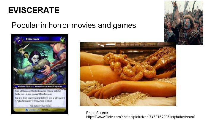 EVISCERATE Popular in horror movies and games Photo Source: https: //www. flickr. com/photos/pietroizzo/7478162336/in/photostream/ EVISCERATE Popular in horror movies and games Photo Source: https: //www. flickr. com/photos/pietroizzo/7478162336/in/photostream/