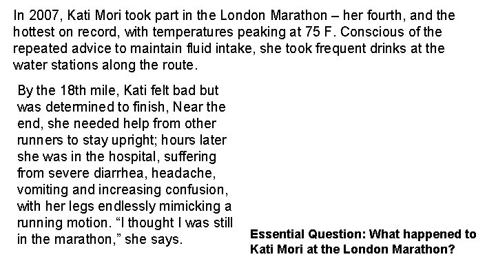 In 2007, Kati Mori took part in the London Marathon – her fourth, and In 2007, Kati Mori took part in the London Marathon – her fourth, and