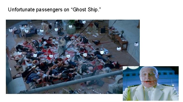 Unfortunate passengers on “Ghost Ship. ” Unfortunate passengers on “Ghost Ship. ”