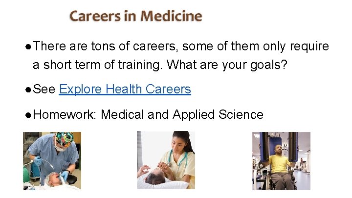 ●There are tons of careers, some of them only require a short term of ●There are tons of careers, some of them only require a short term of