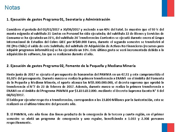 Notas 1. Ejecución de gastos Programa 01, Secretaría y Administración Considera el periodo del