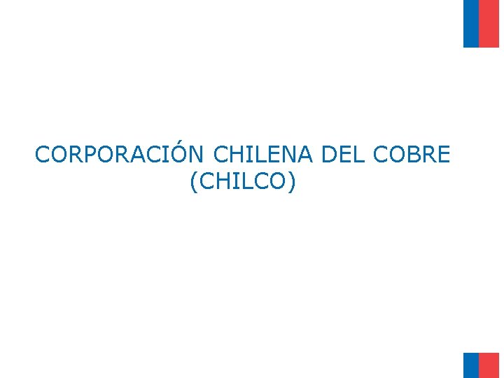CORPORACIÓN CHILENA DEL COBRE (CHILCO) 