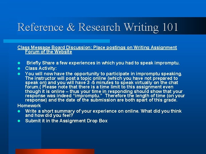 Reference & Research Writing 101 Class Message Board Discussion: Place postings on Writing Assignment
