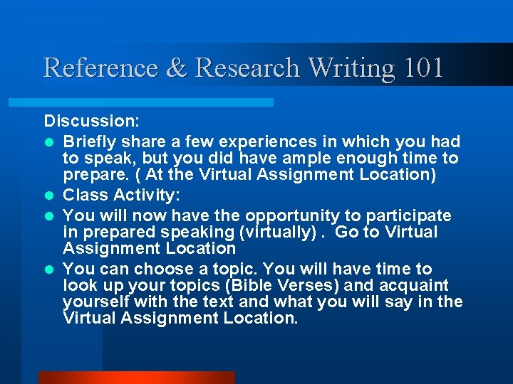 Reference & Research Writing 101 Discussion: l Briefly share a few experiences in which